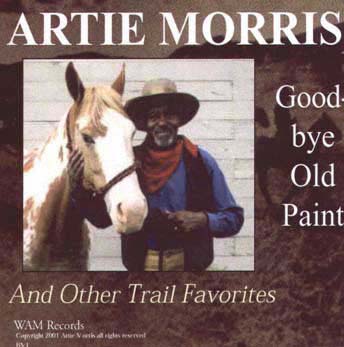 Image: Artie Morris's CD tribute to his great-great grandfather, Charley Willis, the creator of  Good-bye Old Paint